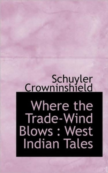 Where the Trade-Wind Blows : West Indian Tales