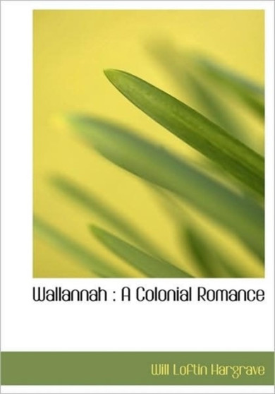 Wallannah : A Colonial Romance