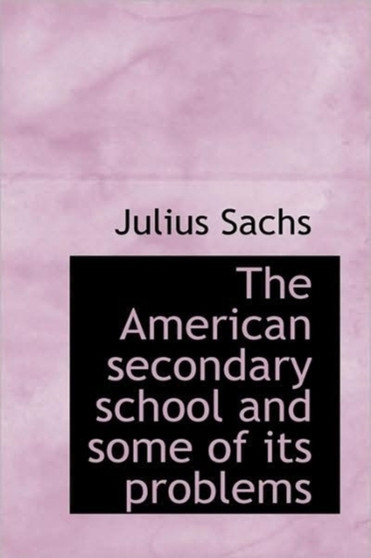 The American Secondary School and Some of Its Problems