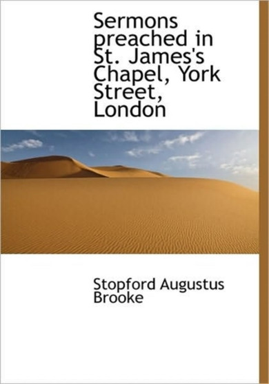 Sermons Preached in St. James's Chapel, York Street, London