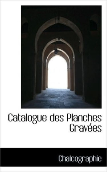 Catalogue Des Planches Gravees