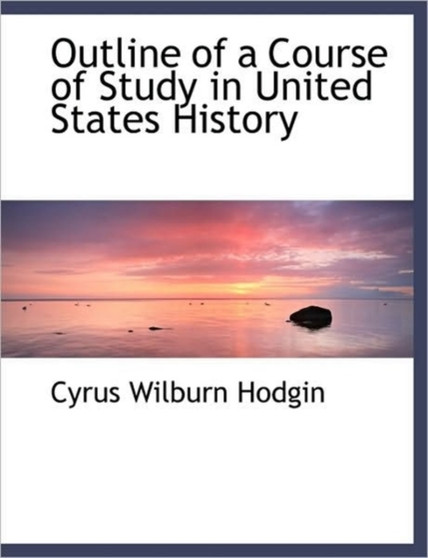 Outline of a Course of Study in United States History