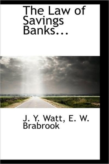 The Law of Savings Banks...