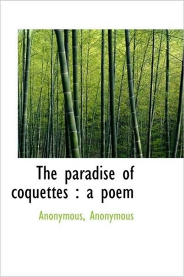 The Paradise of Coquettes : A Poem