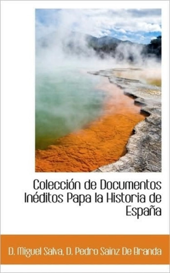 Colecci N de Documentos in Ditos Papa La Historia de Espa a
