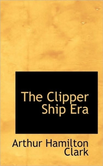 The Clipper Ship Era