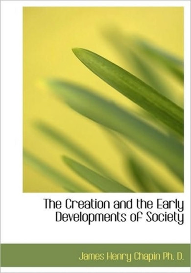 The Creation and the Early Developments of Society