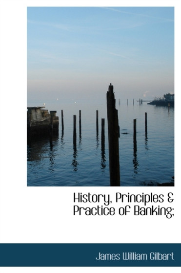 History, Principles & Practice of Banking;