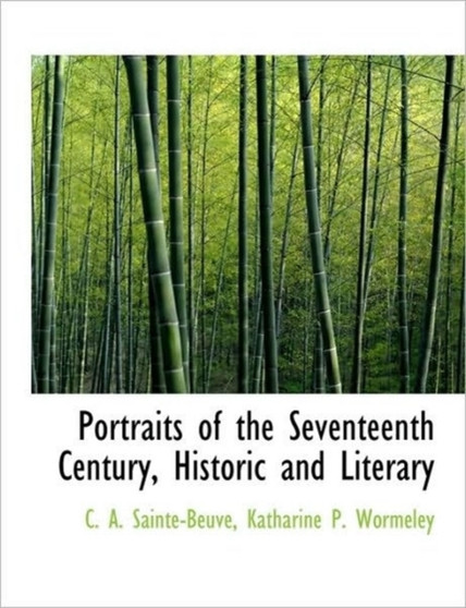 Portraits of the Seventeenth Century, Historic and Literary