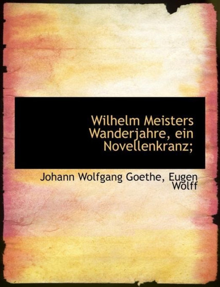 Wilhelm Meisters Wanderjahre, Ein Novellenkranz;