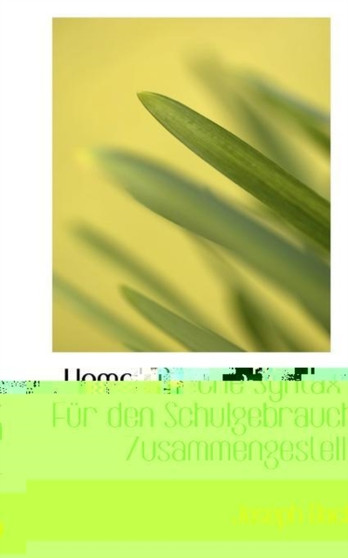 Homerische Syntax : Fur Den Schulgebrauch Zusammengestellt