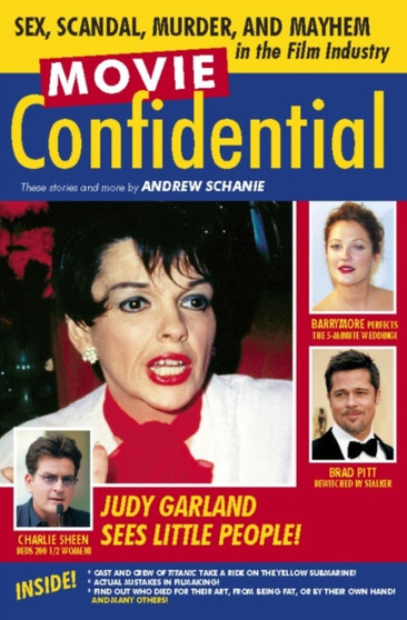 Movie Confidential : Sex, Scandal, Murder and Mayhem in the Film Industry by Andrew Schanie - Paperback
