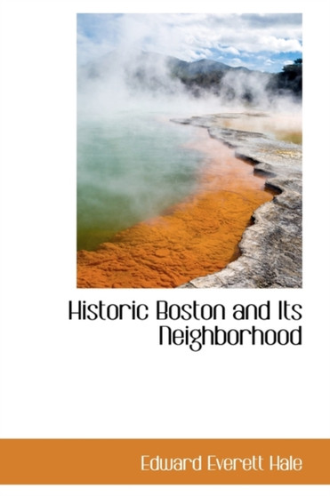 Historic Boston and Its Neighborhood