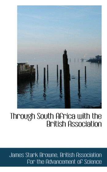 Through South Africa with the British Association