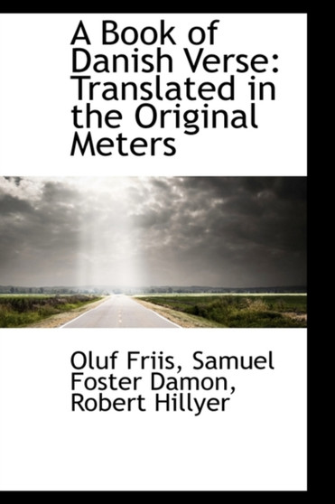 A Book of Danish Verse : Translated in the Original Meters