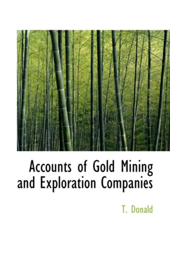 Accounts of Gold Mining and Exploration Companies