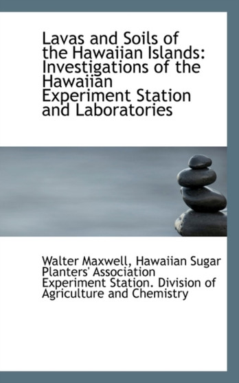 Lavas and Soils of the Hawaiian Islands : Investigations of the Hawaiian Experiment Station and Labor