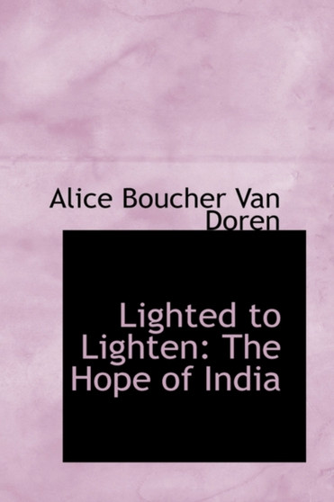Lighted to Lighten : The Hope of India