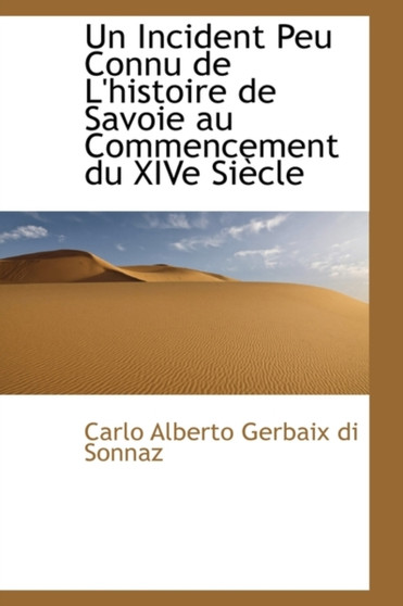 Un Incident Peu Connu de L'Histoire de Savoie Au Commencement Du Xive Si Cle