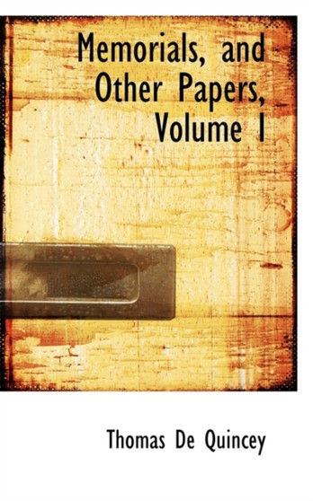 Memorials, and Other Papers, Volume I