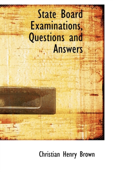 State Board Examinations, Questions and Answers