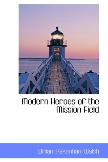 Modern Heroes of the Mission Field