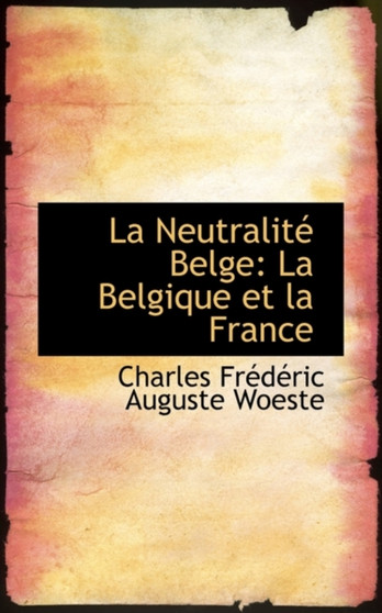 La Neutralit Belge : La Belgique Et La France