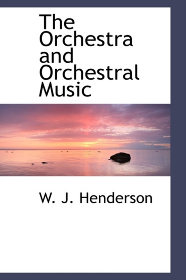 The Orchestra and Orchestral Music