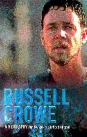 Russell Crowe : A Biography by Tim Ewbank - Hardback