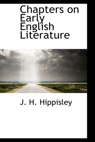 Chapters on Early English Literature