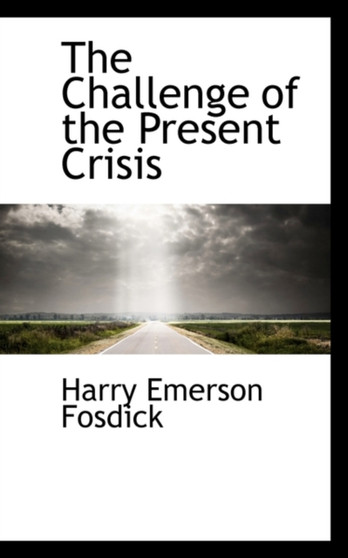 The Challenge of the Present Crisis