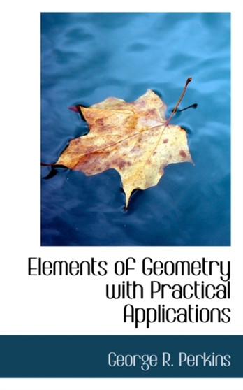 Elements of Geometry with Practical Applications