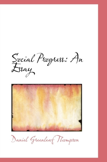 Social Progress : An Essay