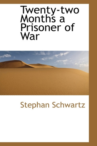 Twenty-Two Months a Prisoner of War