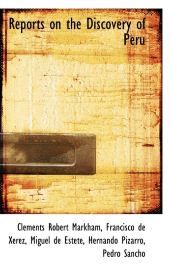 Reports on the Discovery of Peru