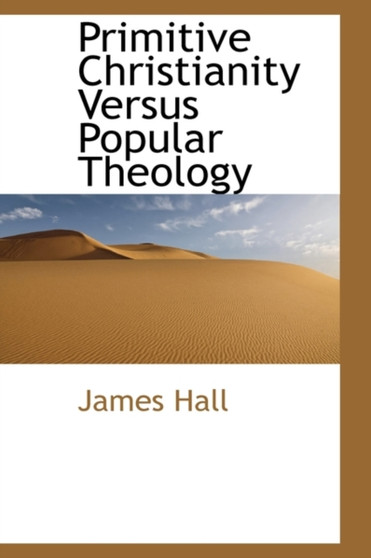 Primitive Christianity Versus Popular Theology
