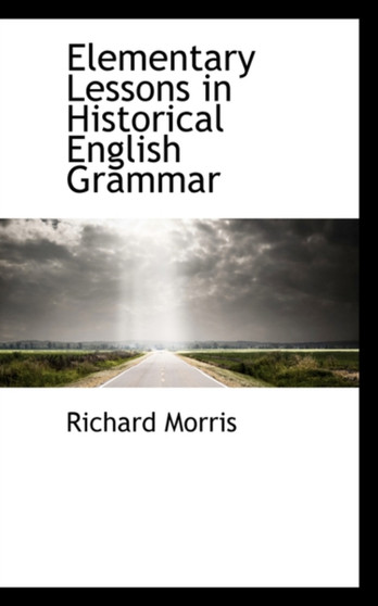 Elementary Lessons in Historical English Grammar