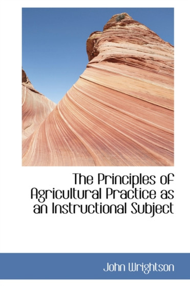 The Principles of Agricultural Practice as an Instructional Subject