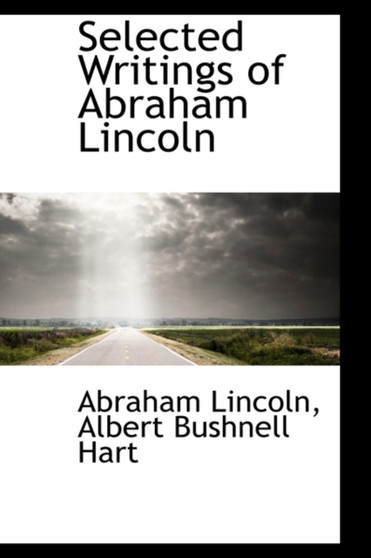 Selected Writings of Abraham Lincoln