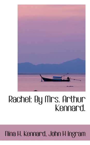 Rachel : By Mrs. Arthur Kennard.