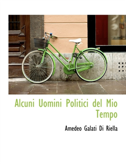 Alcuni Uomini Politici del Mio Tempo