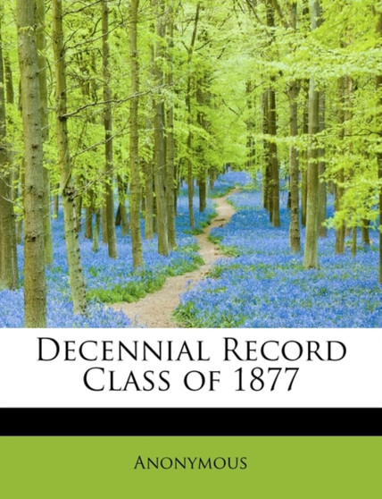 Decennial Record Class of 1877