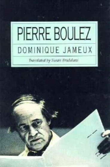 Pierre Boulez by D. Jameux - Hardback