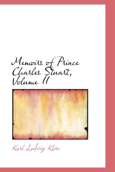 Memoirs of Prince Charles Stuart, Volume II