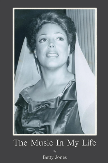 The Music in My Life by Betty Jones - Paperback