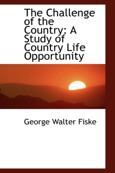 The Challenge of the Country : A Study of Country Life Opportunity