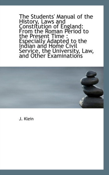 The Students' Manual of the History, Laws and Constitution of England : From the Roman Period to the