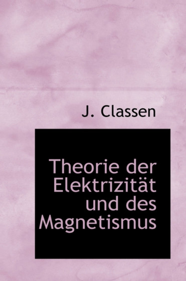 Theorie Der Elektrizit T Und Des Magnetismus