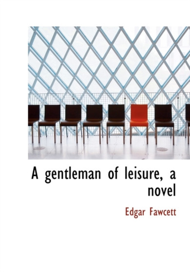 A Gentleman of Leisure, a Novel