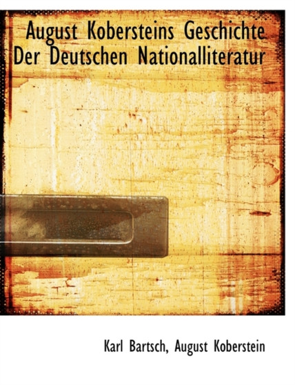 August Kobersteins Geschichte Der Deutschen Nationalliteratur August Kobersteins Geschichte Der Deutschen Nationalliteratur
